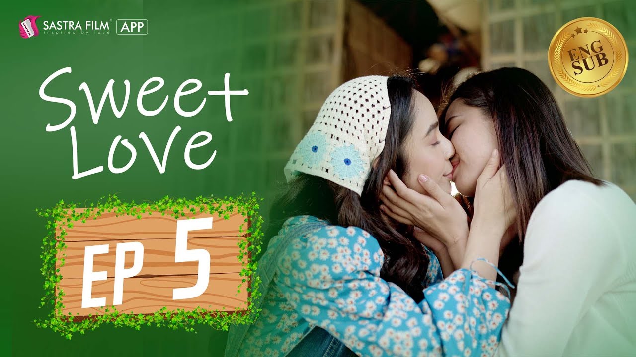 រឿង ផ្អែមណាស់ស្នេហា/SWEET LOVE EP5( GL Series/Romance)