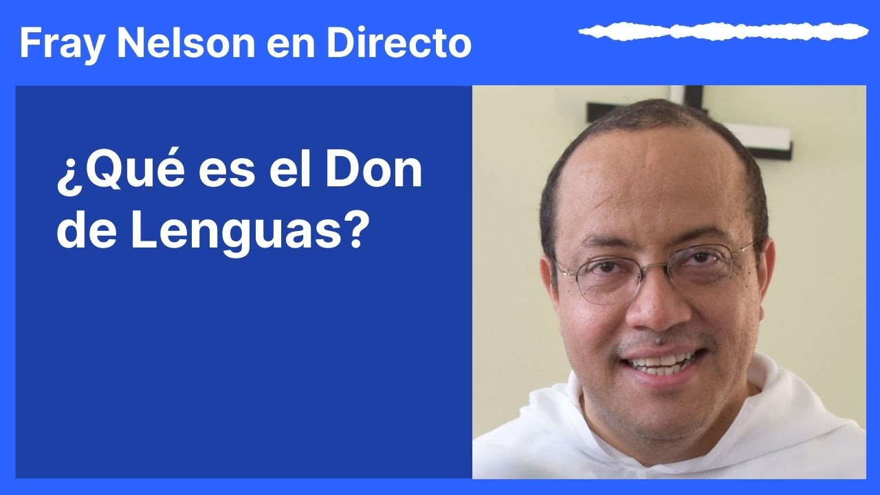 ¿Qué es el don de lenguas? [Fray Nelson te responde - 05]