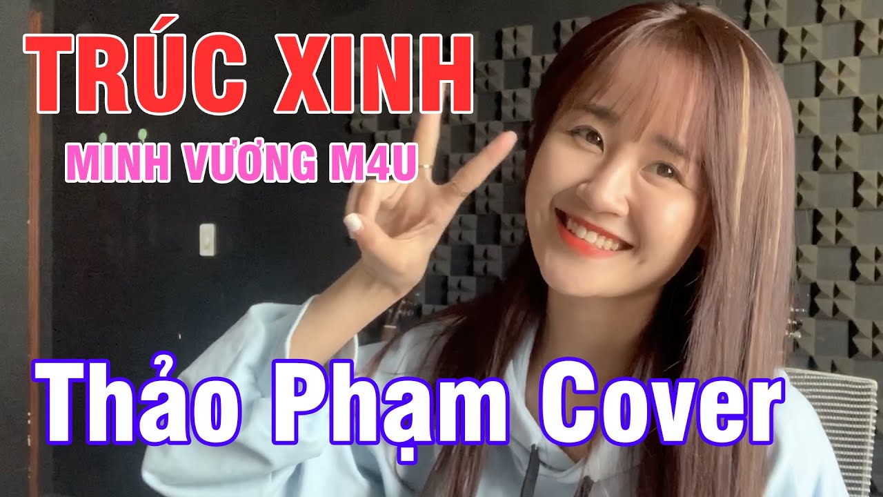 TR&Uacute;C XINH - MINH VƯƠNG M4U ft. VIỆT | THẢO PHẠM COVER