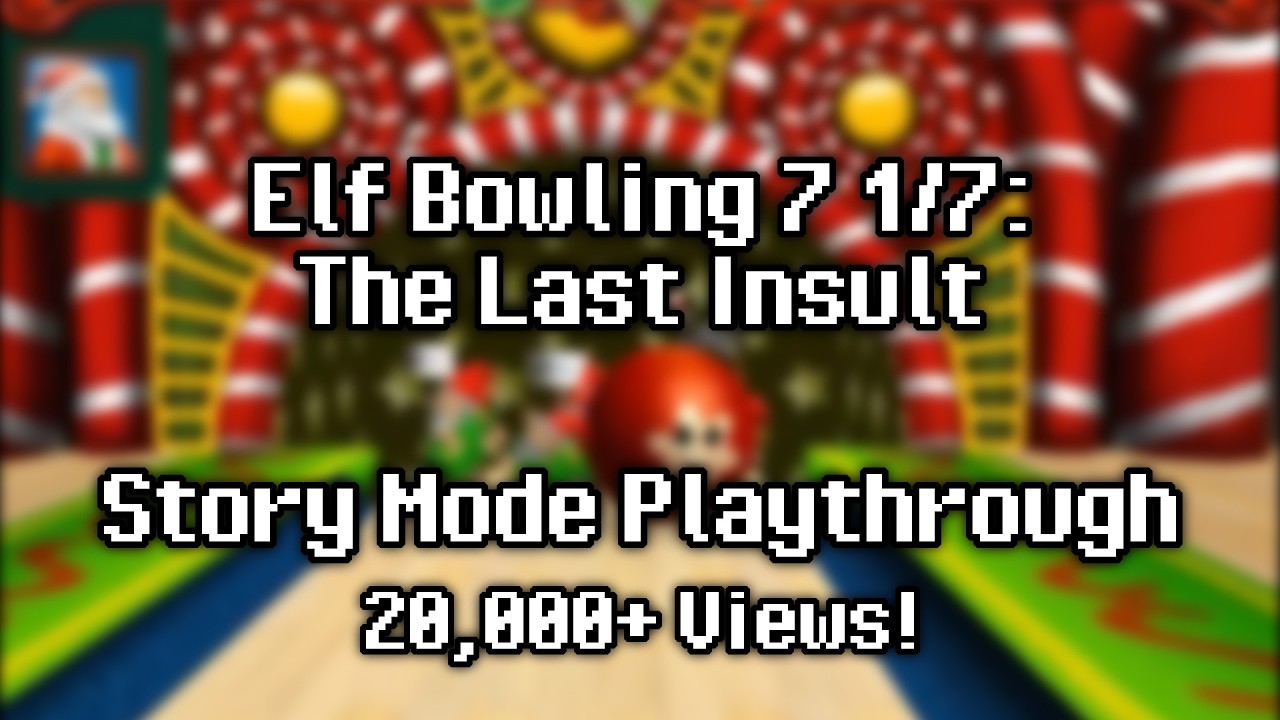 Elf Bowling 7 1/7: The Last Insult - Story Mode Playthrough