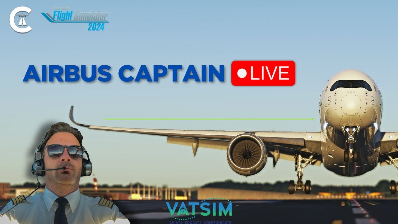 Fly like a PRO ! AIRBUS KAPIT&Auml;N im MSFS2024  VATSIM