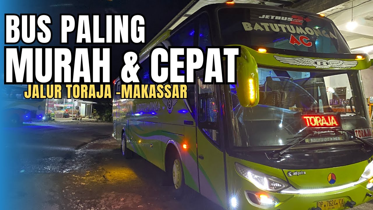PO LEGEND BATUTUMONGA YANG MASIH EKSIS DI LINTASAN SULAWESI, TRIP TORAJA - MAKASSAR