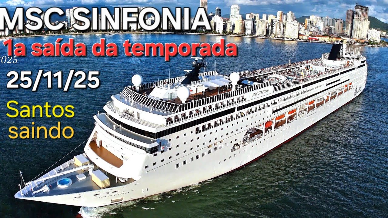 MSC SINFONIA cruzeiro navio 25/11/25  saindo santos 