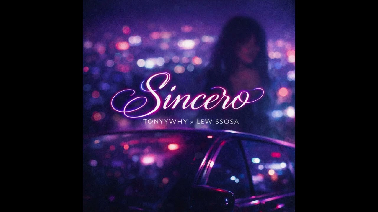 SINCERO - @tonyywhy  & @lewissosarompiendolacallosa