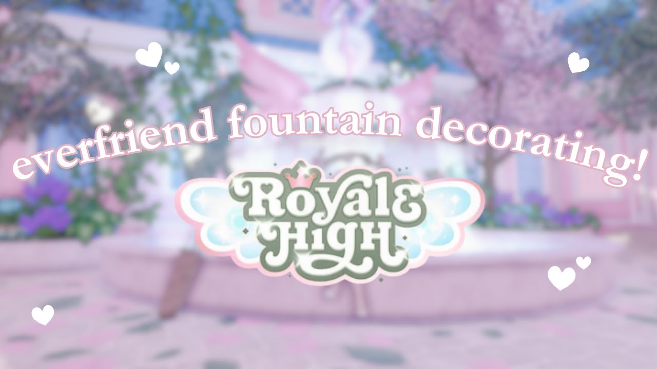 everfriend fountain decorating! | royale high roblox ♡