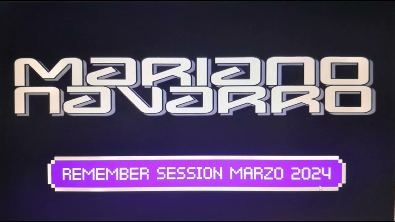 MARIANO NAVARRO - REMEMBER SESSION MARZO 2024
