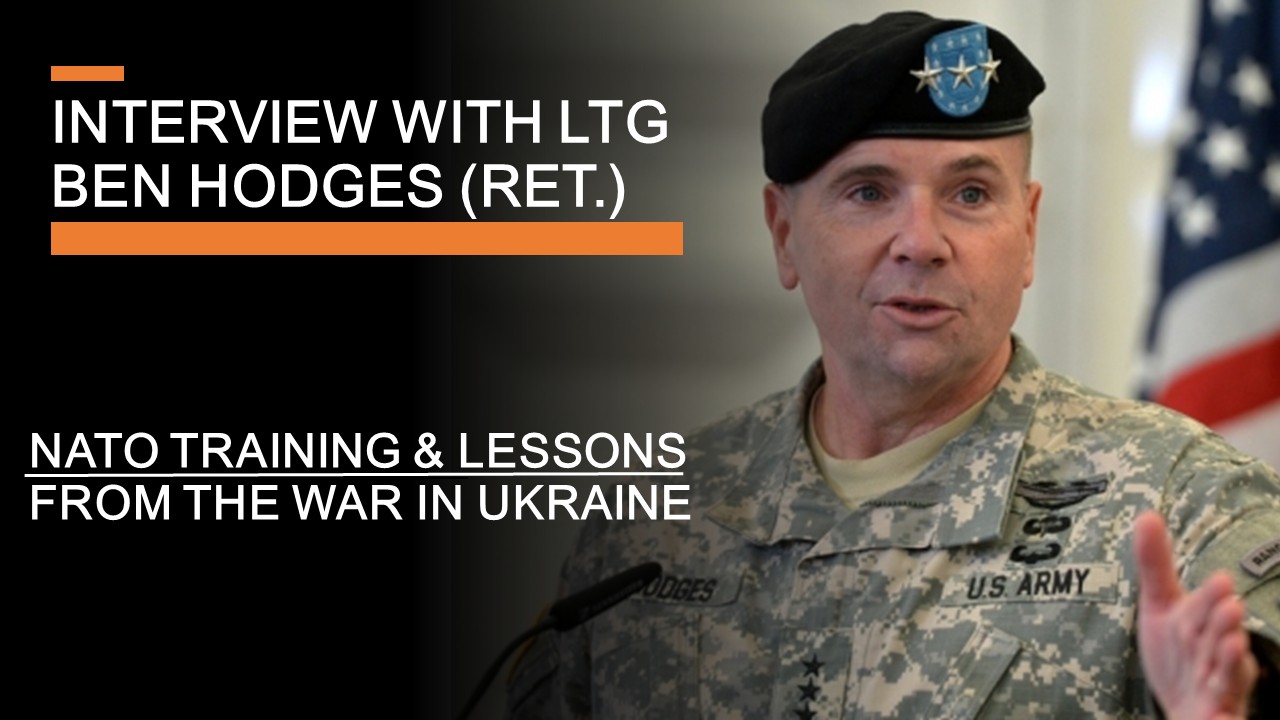 NATO Training and Lessons from the War in Ukraine - Interview with General Ben Hodges (Ret.)