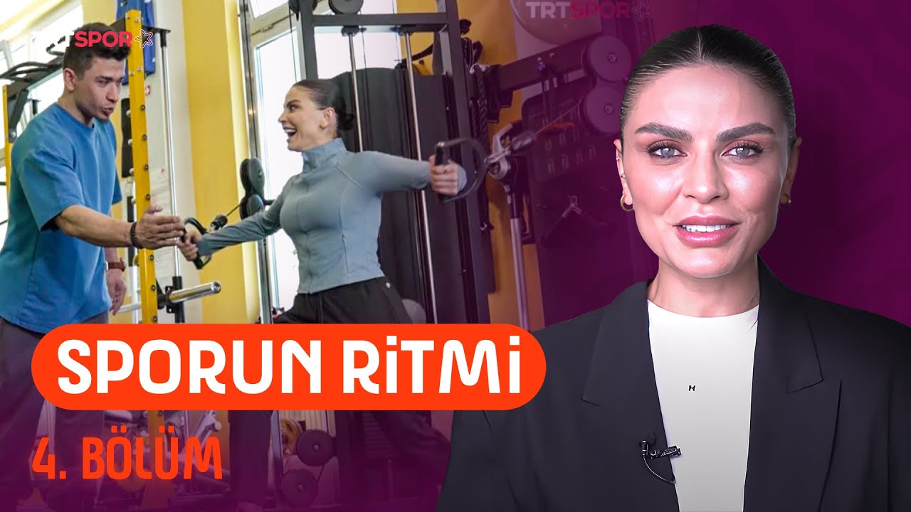 Sporun Ritmi - 4. Bölüm 