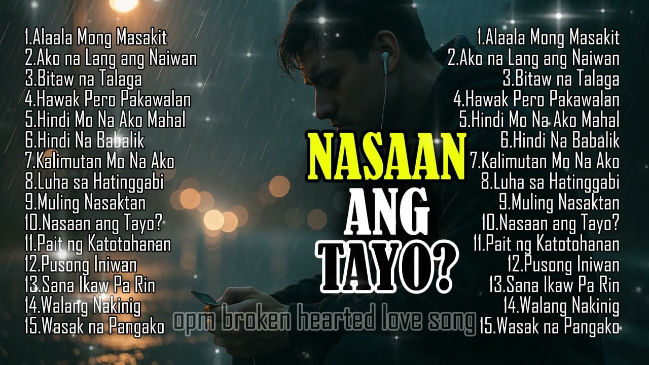 💔NASAAN ANG TAYO?-OPM BROKEN HEARTED LOVE SONG💔