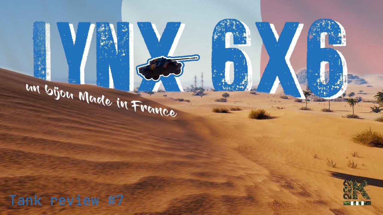Tank Review #7 : le Lynx 6x6, le bijou Made in France  (WOT FR)