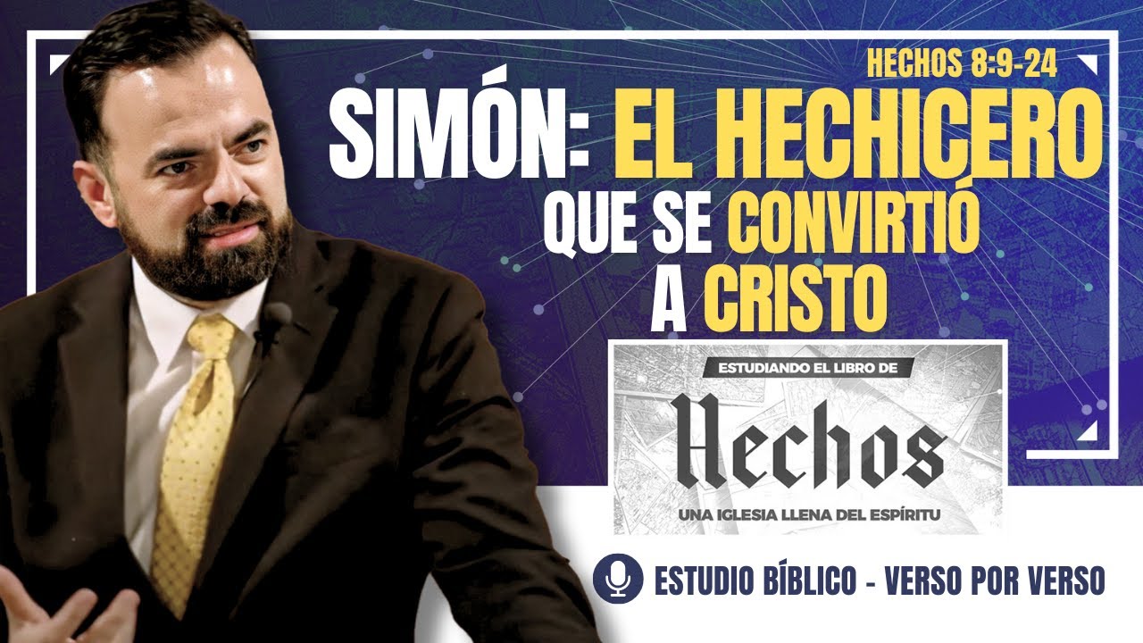 Hechos 8:9-24 | Simón: El Hechicero que se Convirtió a Cristo (Predicación Bautista, Fundamental)