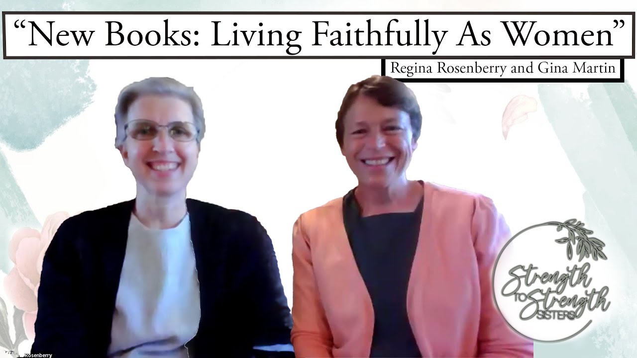 S2S Sisters: “New Books: Living Faithfully As Women” interview of Regina Rosenberry & Gina Martin