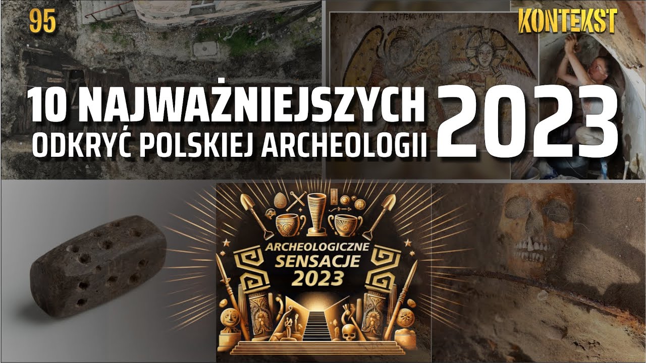 10 najważniejszych odkryć polskiej archeologii 2023 | KONTEKST 96