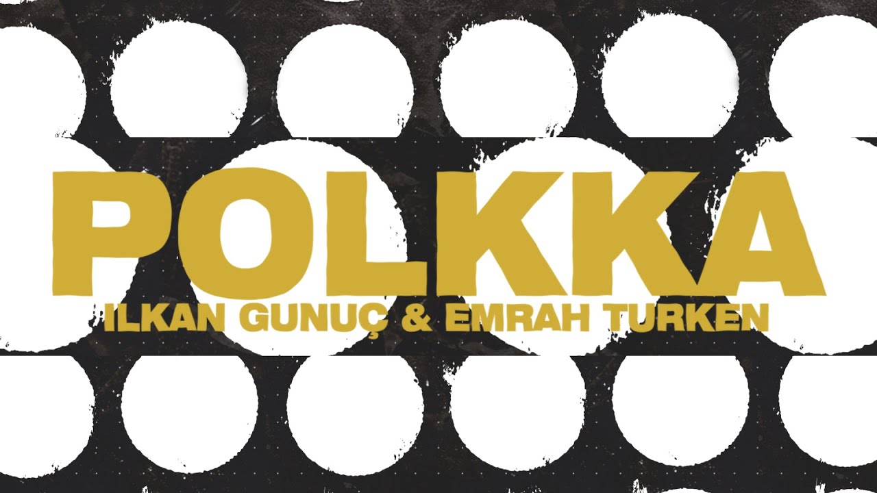 Ilkan Gunuc & Emrah Turken - Polkka (Official Video)
