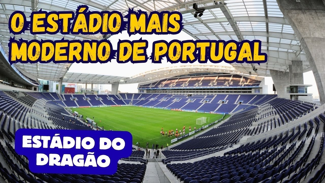 ESTADIO DO DRAGÃO: CONHEÇA EM DETALHES A CASA DO PORTO QUE  VAI RECEBER JOGOS DA COPA DO MUNDO 2030