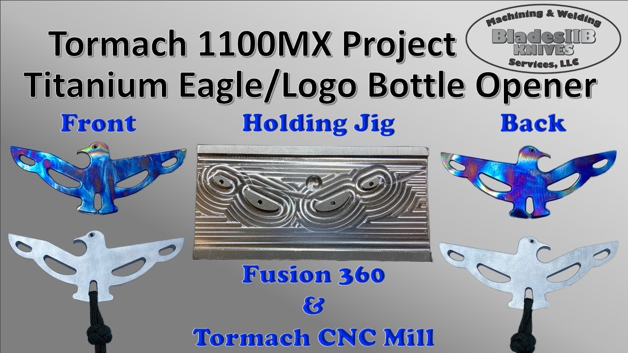 Tormach 1100MX Project - Titanium Eagle/Logo Bottle Opener