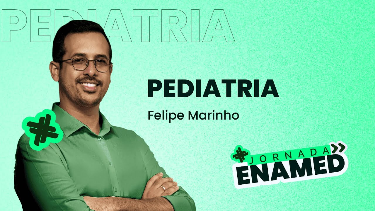 Aula 4: Pediatria | JORNADA ENAMED  - Eu Médico Residente