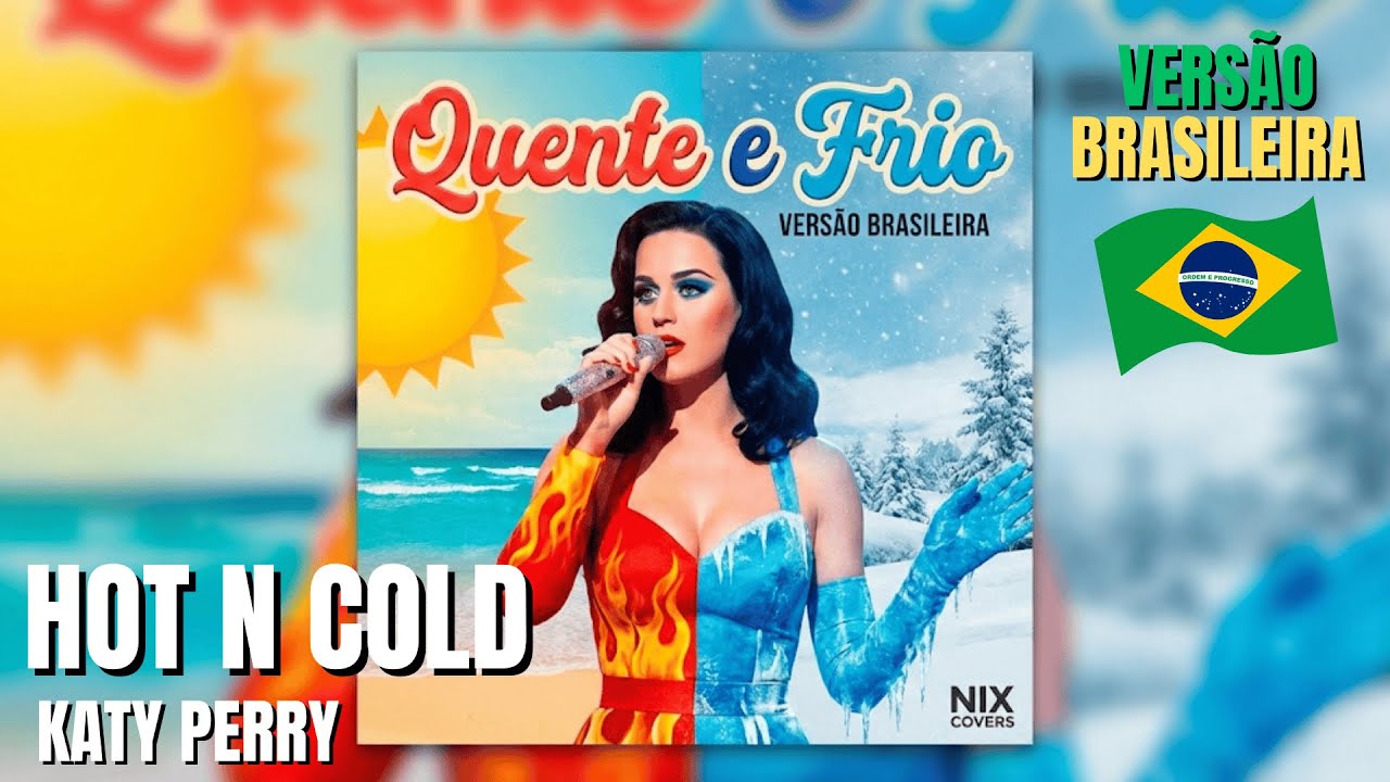 Katy Perry - Hot N Cold (VERSÃO BRASILEIRA) | Quente e Frio [NIX MUSIC]