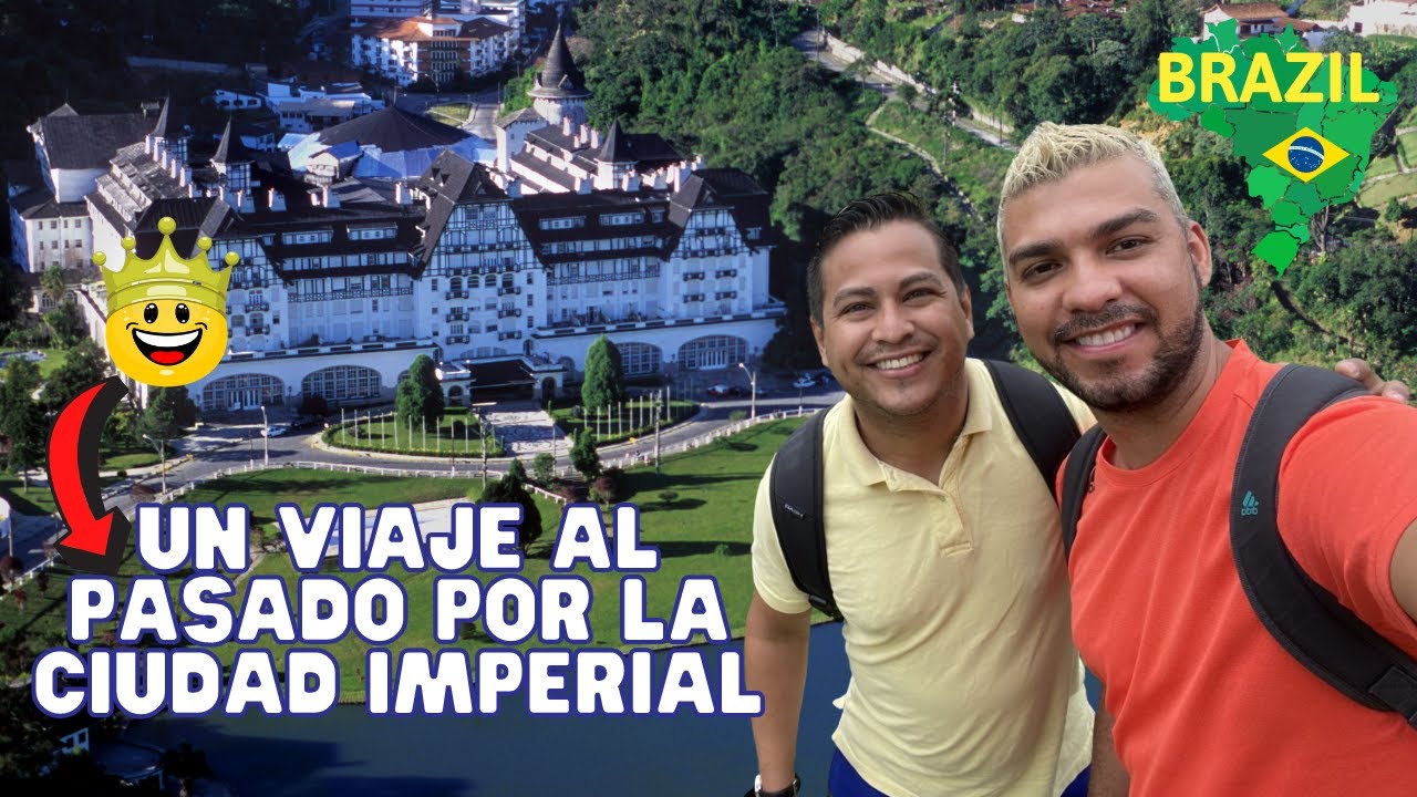 🏖 PETR&Oacute;POLIS: Un viaje al pasado por la CAPITAL IMPERIAL de BRASIL