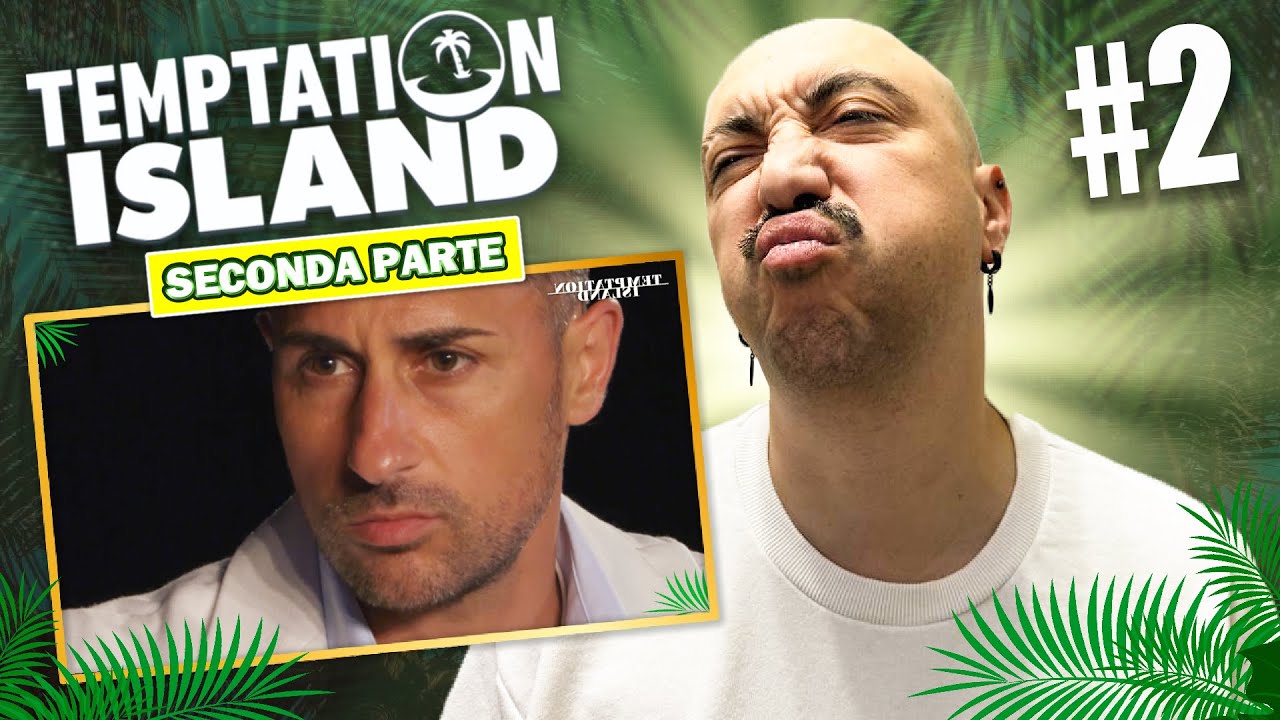 CLAMOROSO RITORNO - TEMPTATION ISLAND 2025 EP.#2 (Seconda Parte) 🌴