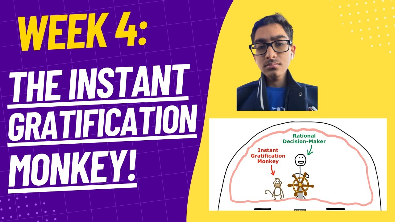Week 4: The Instant Gratification Monkey!