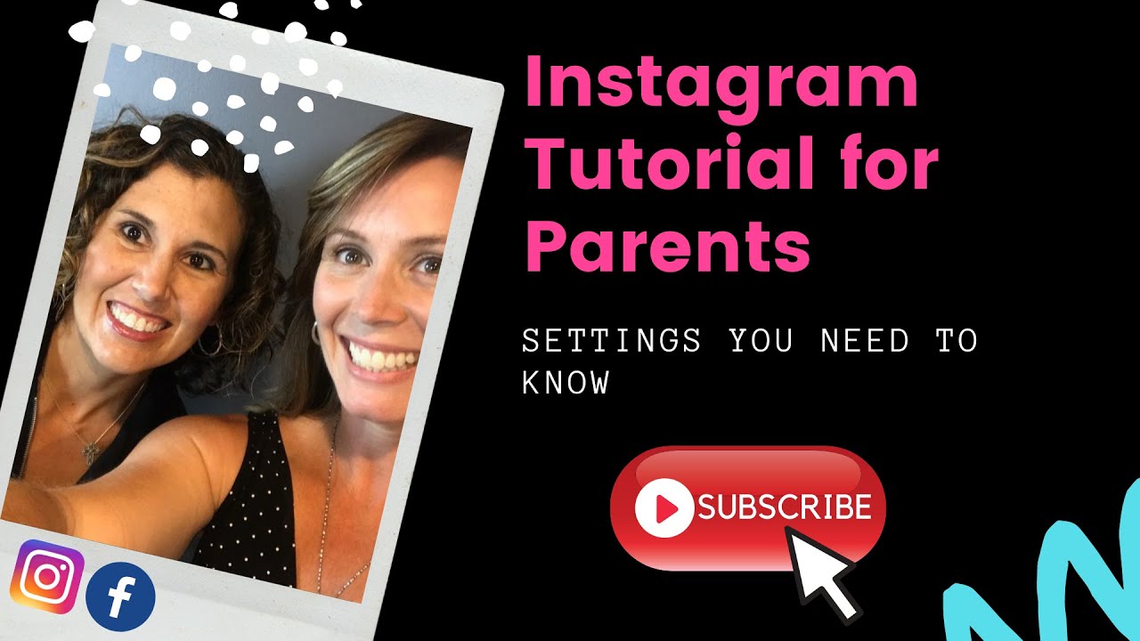 Instagram Tutorial for Parents: settings you need to know!