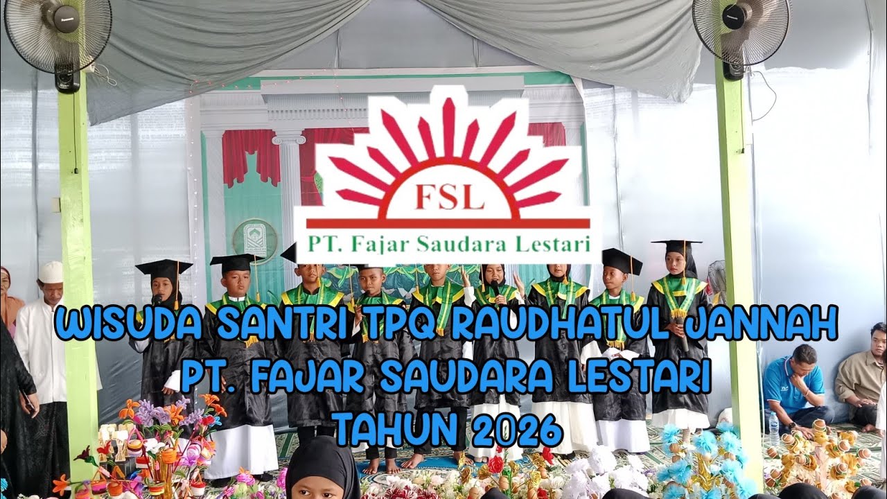KEGIATAN WISUDA SANTRI TPQ RAUDHATUL JANNAH PT. FAJAR SAUDARA LESTARI - BATU AMPAR ESTATE 
