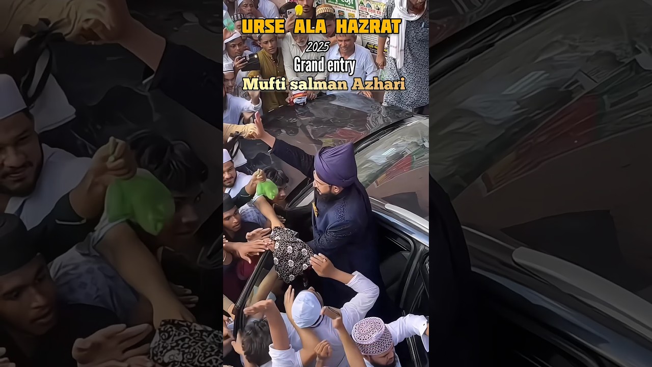 Urse Ala Hazrat 2025 Live | Grand Entry Mufti Salman Azhari Bareilly Sharif Urs E Razvi Heavy Crowd