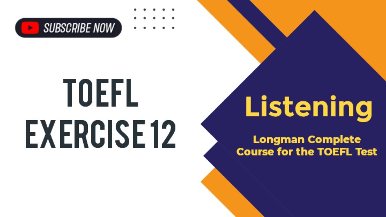 TOEFL Exercise 12 Listening Longman