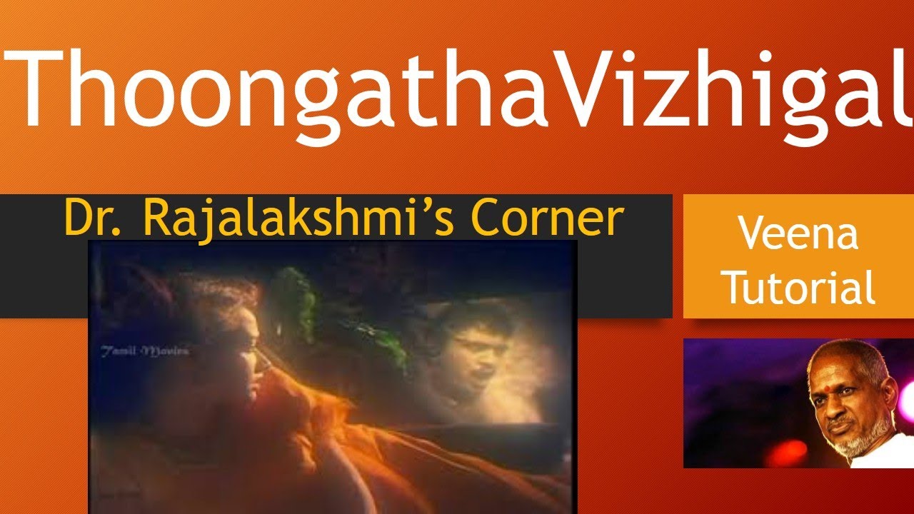 Thoongatha Vizhigal | Agni Natchathiram | Veena Tutorial | Carnatic Notes | Swarams | Dr.Rajalakshmi