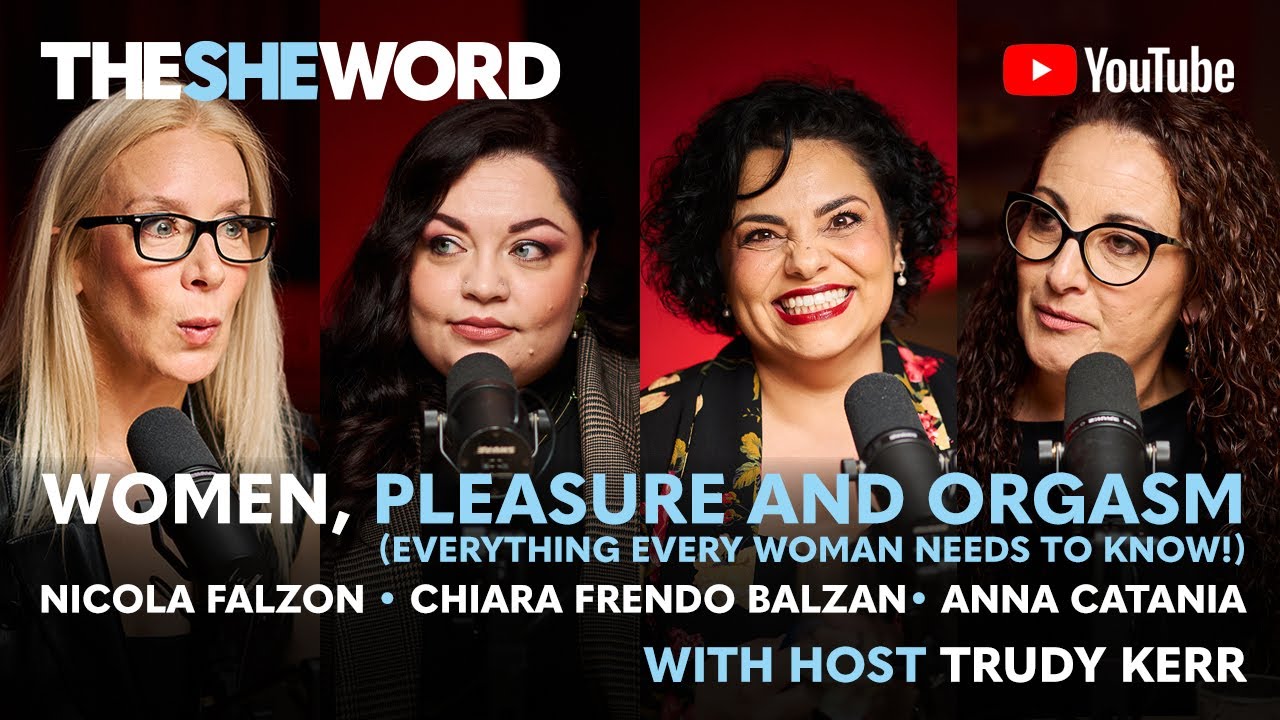 The SHE Word Special - Women, Pleasure and Orgasm, everything every woman needs to know