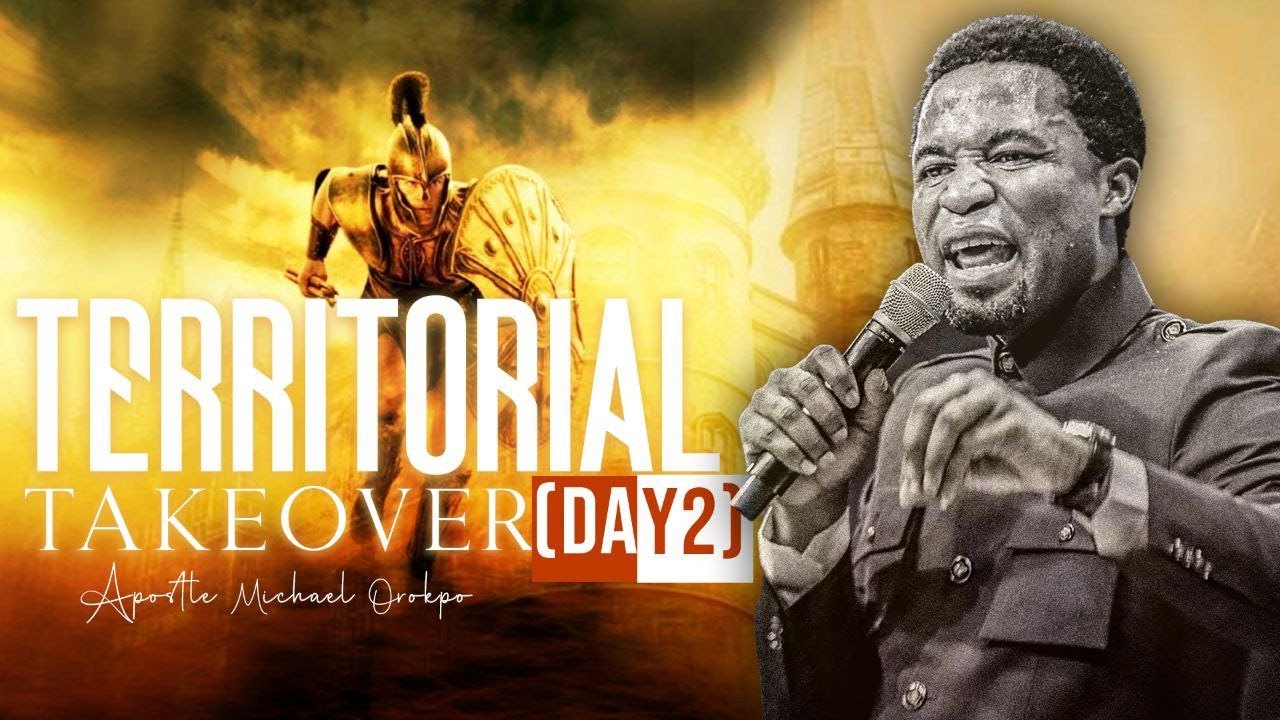 Territorial Takeover Pt 2 - Apostle Michael Orokpo