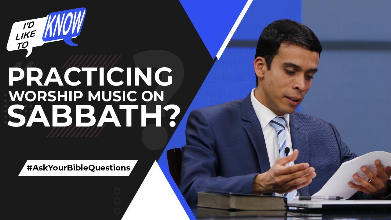 Practicing Worship Music on Sabbath? || I&rsquo;d Like to Know