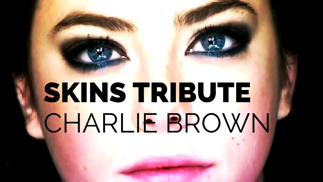 Skins Tribute | Charlie Brown