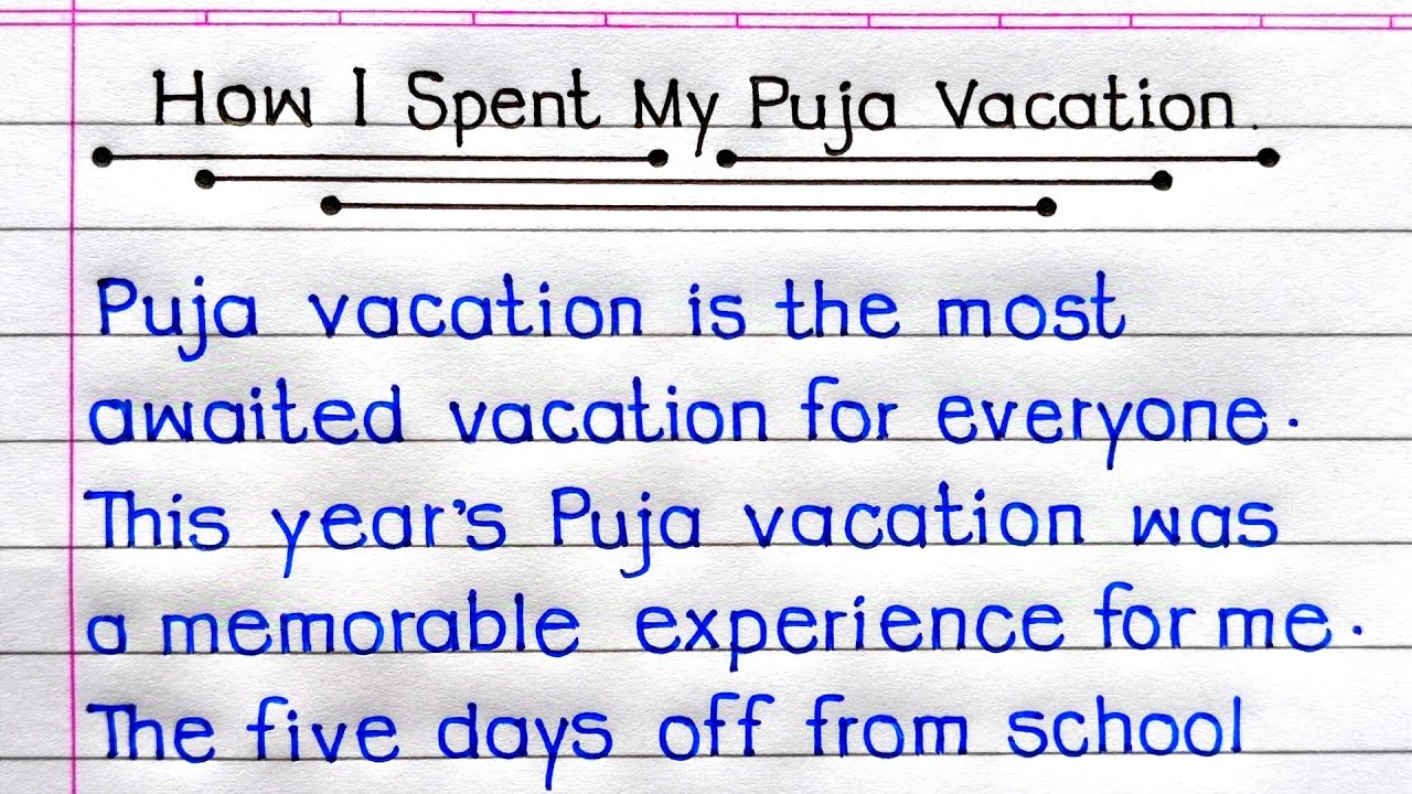 How I Spent My Puja Vacation Essay | Essay On How I Spent My Puja Vacation In English |