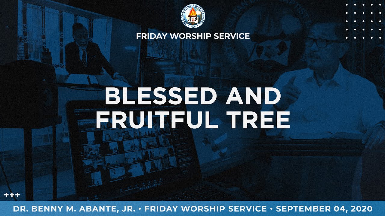 Blessed and Fruitful Tree - Dr. Benny M. Abante, Jr.