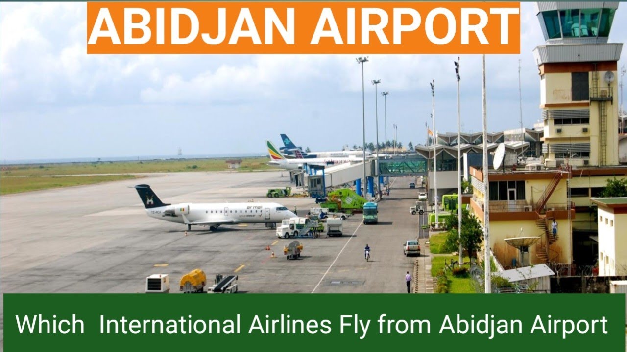 Which International Airlines Fly to Abidjan? Full Guide | Abidjan, Ivory Coast| 