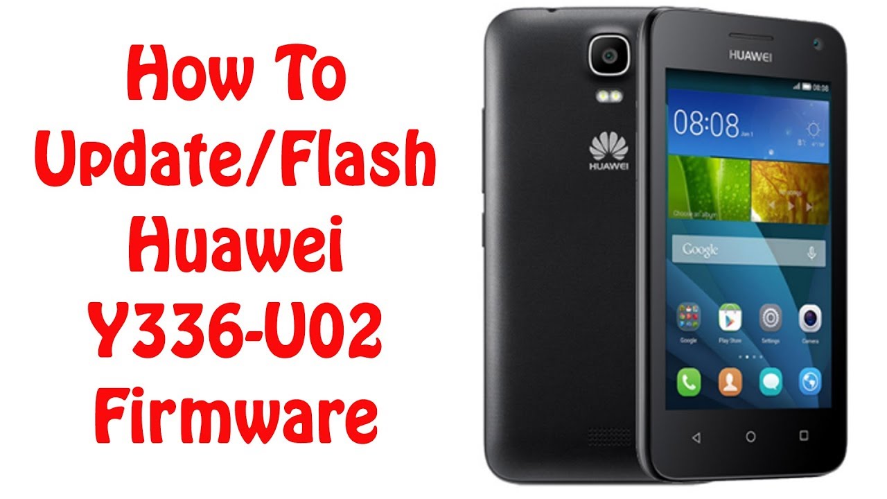 How To Update/Flash Huawei Y336-U02 Firmware