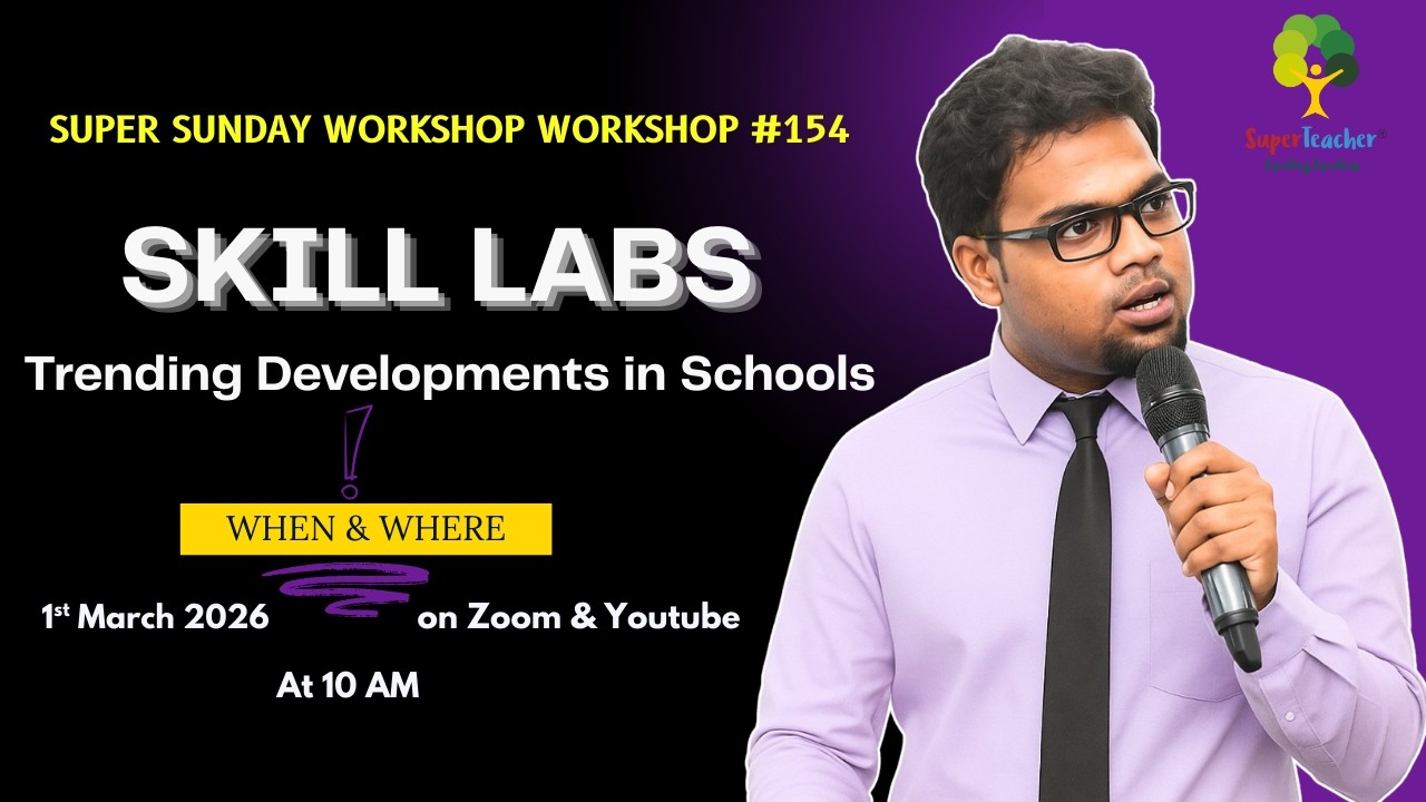 154th Super Sunday Workshop on Skill Labs - Trending Developments in Schools