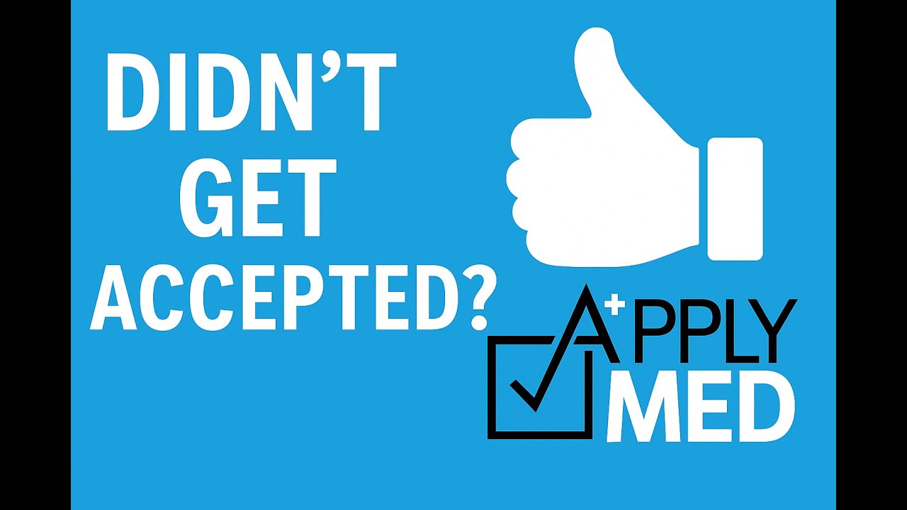 What if I Didn't get Accepted to Medical School? What to do NEXT