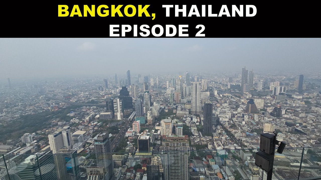 BANGKOK, THAILAND - EPISODE 2 | TRAVEL GUIDE