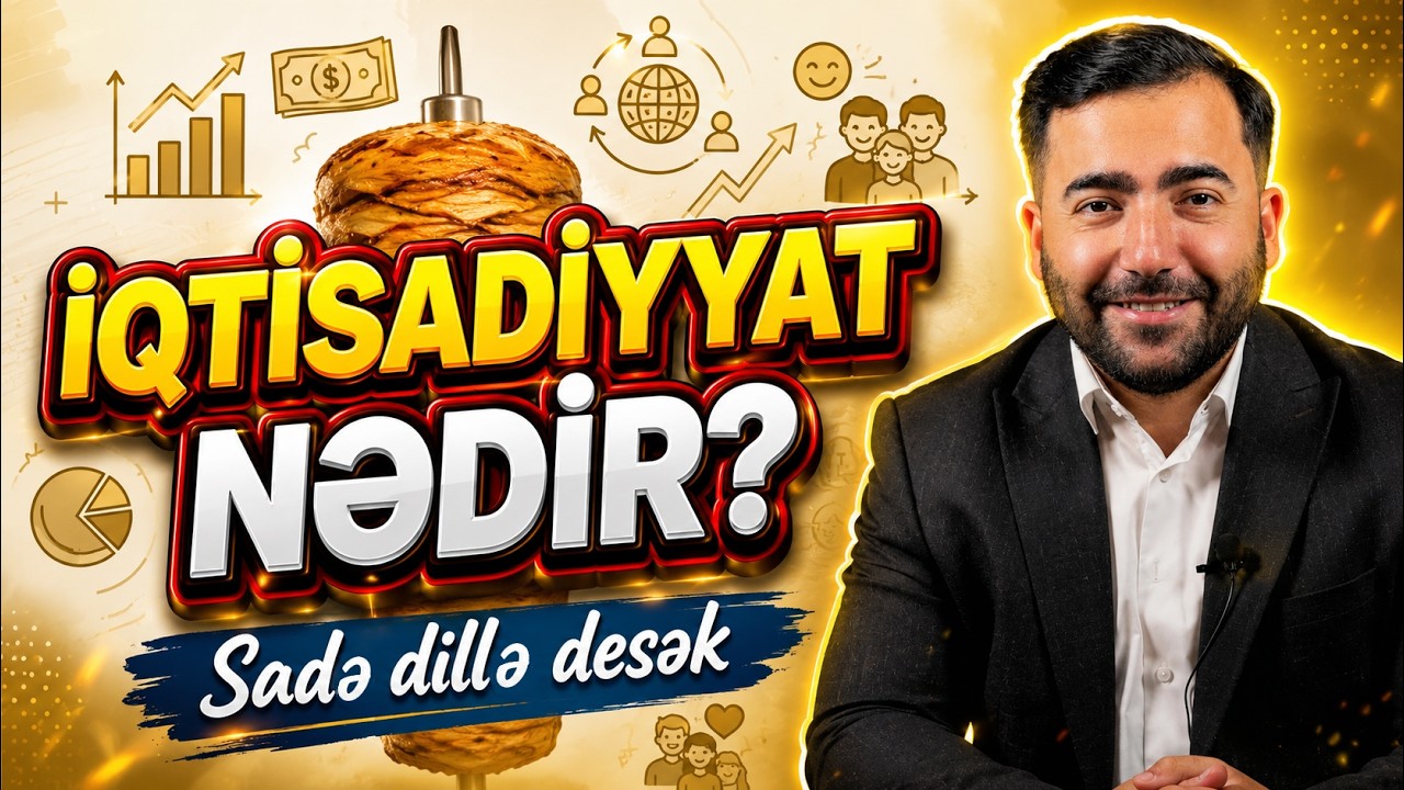 İqtisadiyyat Necə İşləyir? Ən Sadə və Aydın İzah  | Bütün İqtisadiyyat 20 Dəqiqədə!