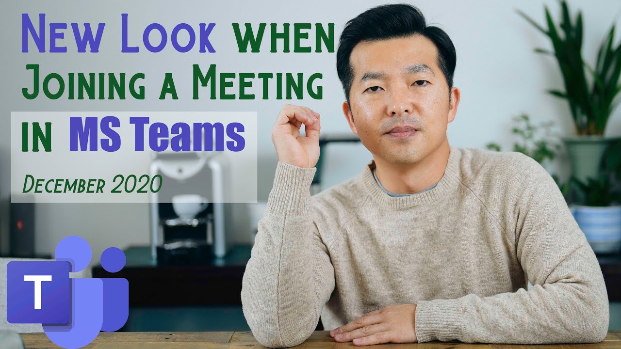 MS Teams: New Look when Joining a Meeting - December 2020