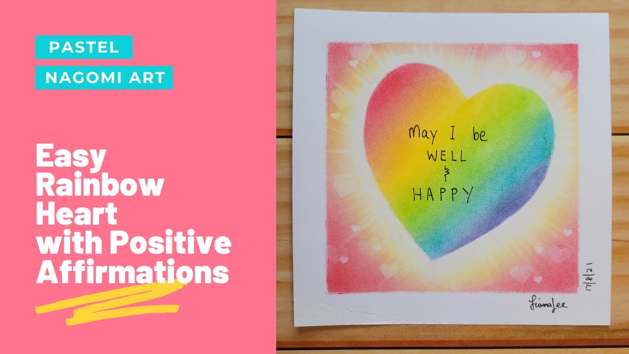 Easy Rainbow Heart – Positive Affirmations for Self-care : Pastel Nagomi Art 和谐粉彩