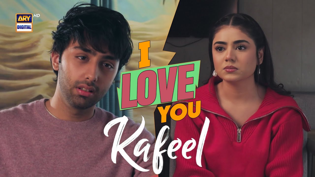 I Love You & That's It... ❤️💞🥰 | Best Scene | Kafeel | Aashir Wajahat | Areeka Haq | ARY Digital