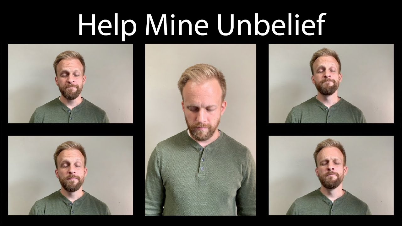 Help Mine Unbelief - New A Capella Hymn