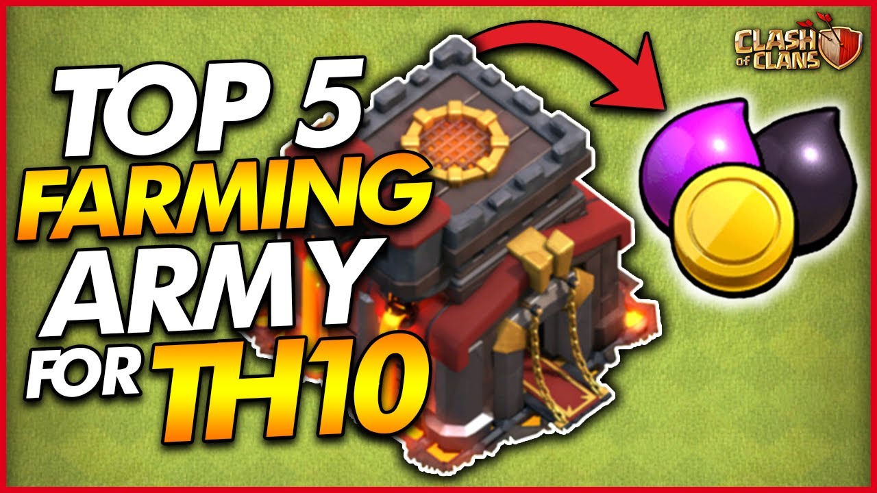 TOP 5 BEST FARMING ATTACK STRATEGIES FOR TH10 - Clash of Clans