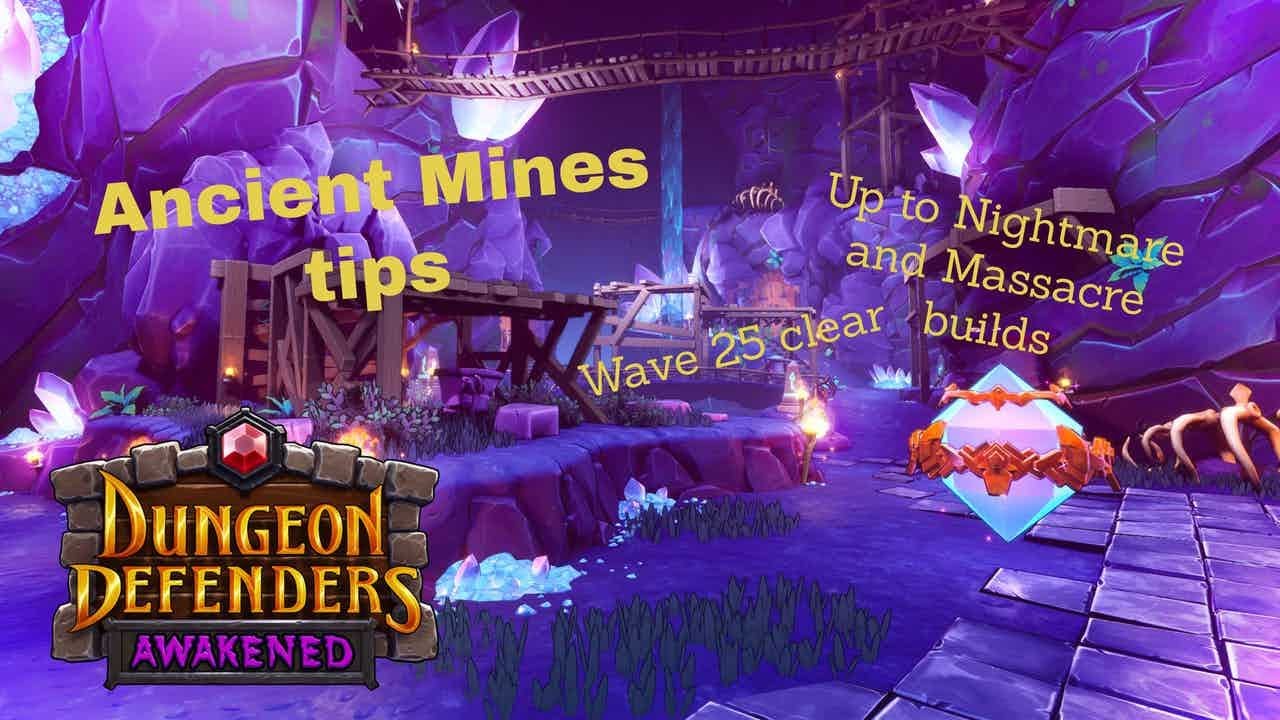 Dungeon Defenders Awakened! Ancient Mines Easy - Nightmare and Massacre builds!
