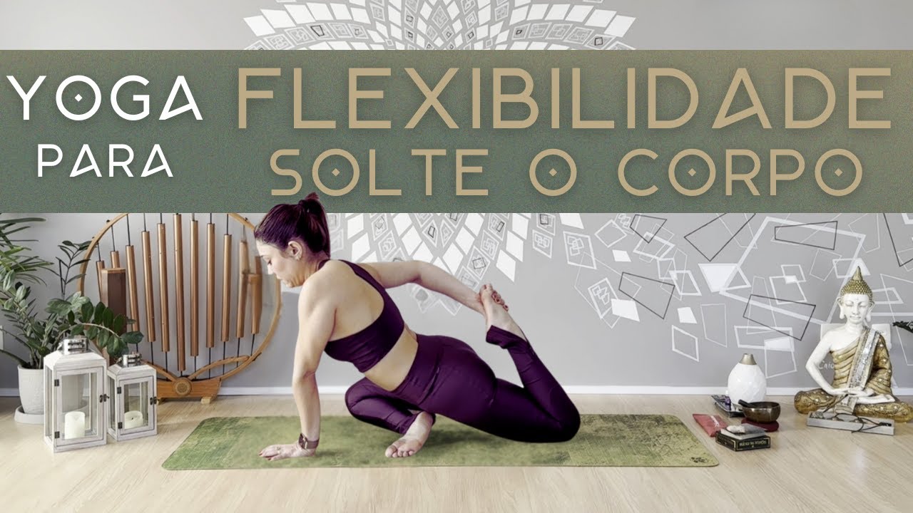Yoga para Flexibilidade: Comece o Ano Soltando o Corpo
