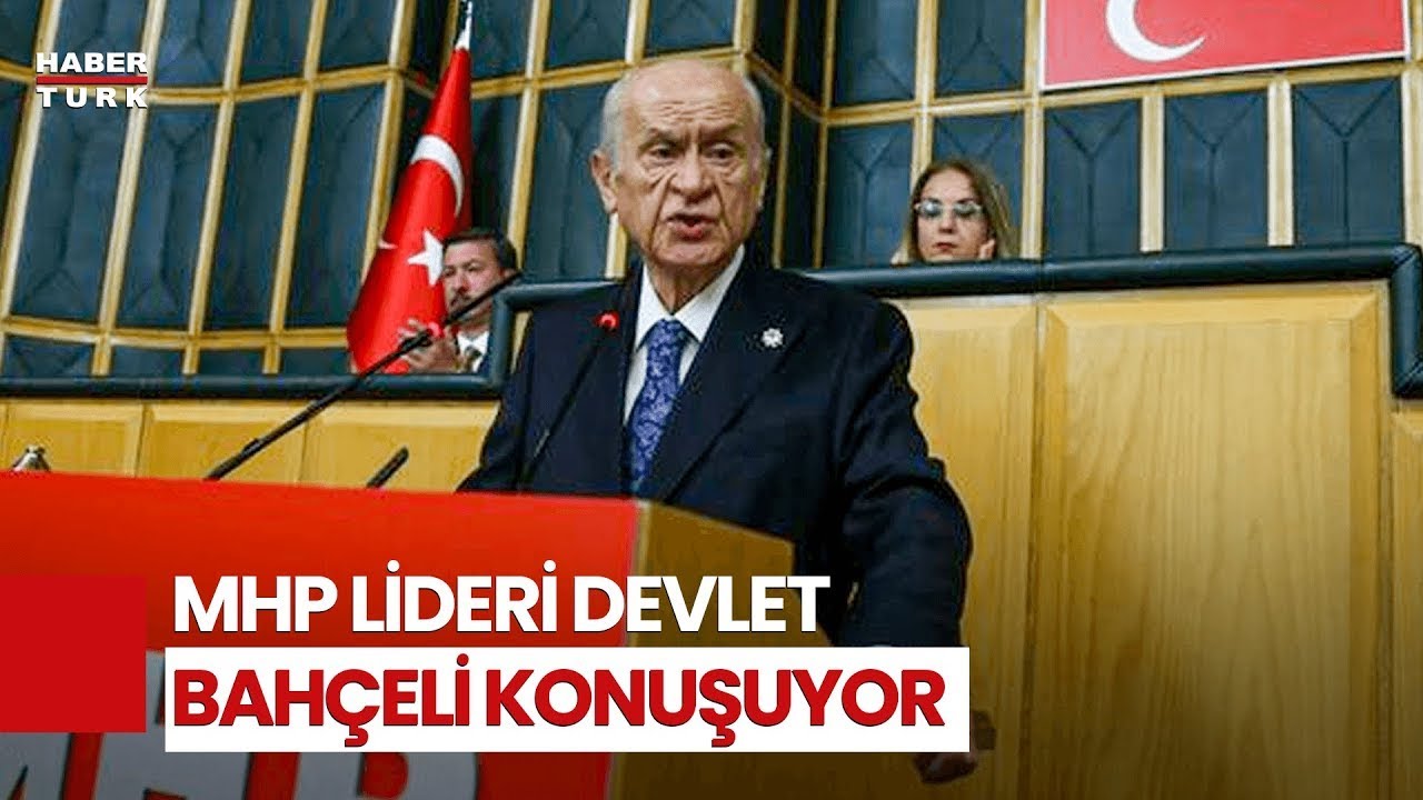 CANLI | MHP Genel Başkanı Devlet Bah&ccedil;eli konuşuyor